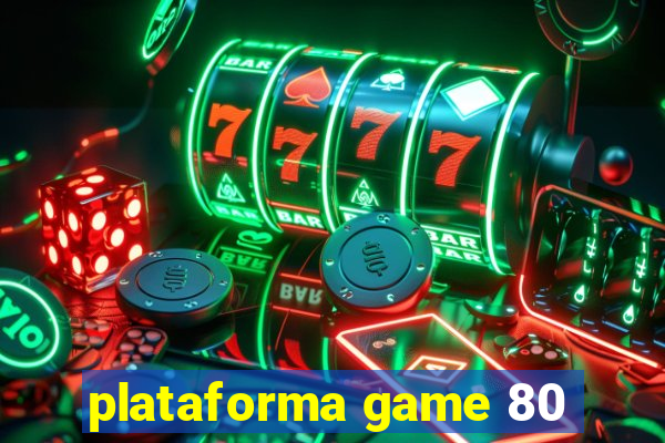 plataforma game 80